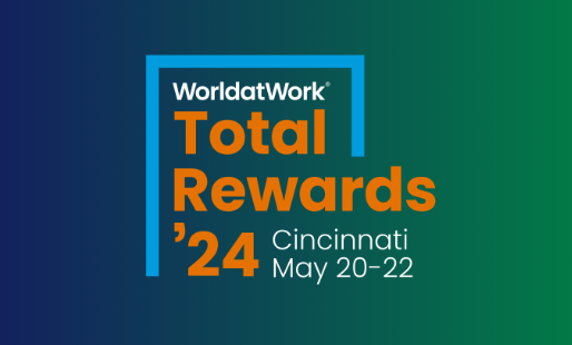 WorldatWork Total Rewards '24 Cincinnati May 20-22